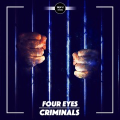 Four Eyes - Criminals [DROP IT NETWORK EXCLUSIVE]