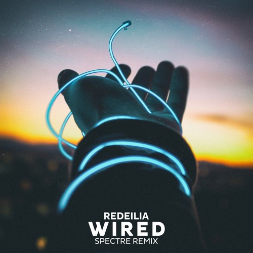Redeilia - Wired (Spectre Remix)
