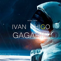 Ivan Chigo - Gagarin (Original Mix)