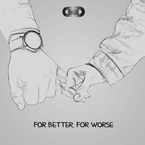 For Better, For Worse