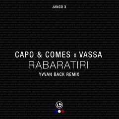 Capo & Comes x Vassa - Rarabatiri (Yvvan Back Remix)