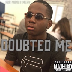 R2R MONEY MERV-DOUBTED ME