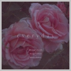 everyday ft Clay (prod: @xxajii)