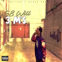 S8 Will - 3M's (Prod. By eujoecipher)