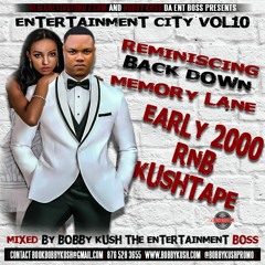 BOBBY KUSH PRESENTS ENTERTAINMENT CITY EPS 10 - EARLY 2000 RNB KUSH TAPE