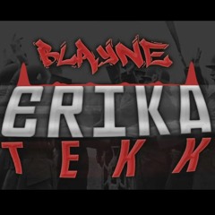 Stream ERIKA TEKK by blayne | Listen online for free on SoundCloud