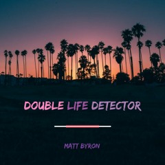 Double Life Detector       *** free downloads on SC only :)***