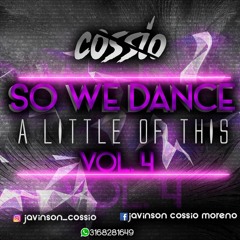 SO WE DANCE A LITTLE OF THIS VOL.4