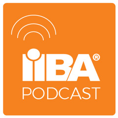 IIBA Podcast Episode 1: Global Business Analysis Core Standard and Future of Business Analysis