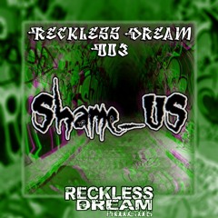 Reckless Dream 003 - Featuring: Shame_US