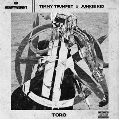 Timmy Trumpet X Junkie Kid - Toro (Haaradak Remix)FREE DL (PRESS BUY)