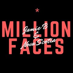 Jamie B & Nova Scotia - Million Faces (Club Mix)