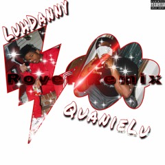 Rover (Remix) LuhDanny Ft. Quanie