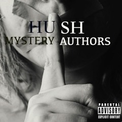 Mystery Authors - Hush (Prod. The Author)