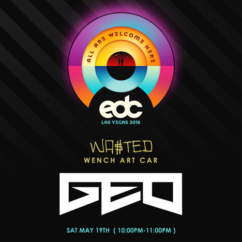 GEO @ EDC LAS VEGAS 2018 (WA$TED ART CART)