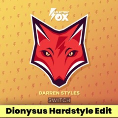 Darren Styles - Switch (Dionysus Hardstyle Edit)