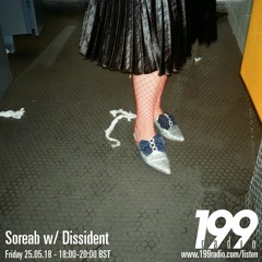 Soreab w/ Dissident - 199 Radio - 25/05/18