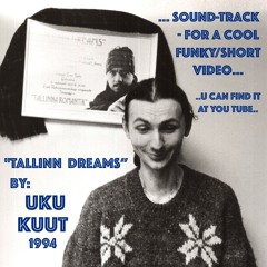"Tallinn Dreams" By Uku Kuut 1994.