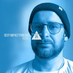 Deep Impact Podcast #25 / Huges