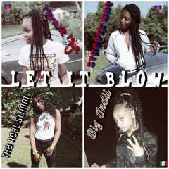 Let It Blow- Menaxe Miya, GG2gz , Tha Real Slim, Street Nae
