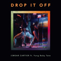 iSwear Cartier ft. Baby Tate - Drop It Off