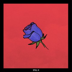 Still II (Prod. by Le Mav)
