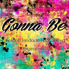Kelinho Trindade Feat. Sheya  - Gonna Be (original Mix)