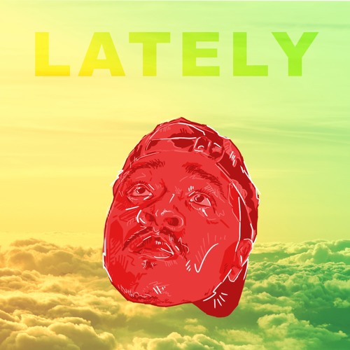 Lately