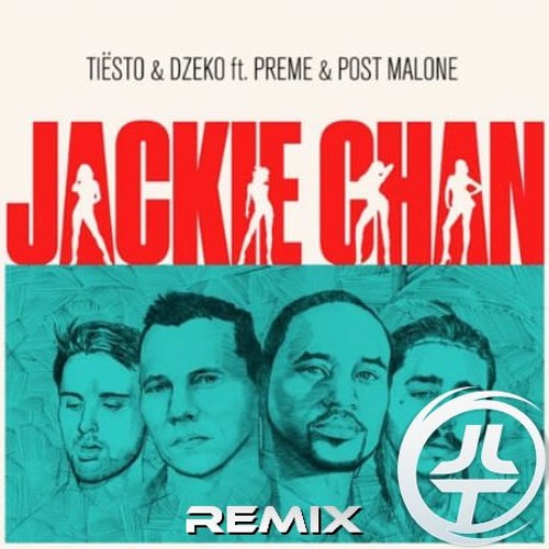 Tiesto & Dzeko Ft. Post Malone & Preme - Jackie Chan (Josh Le Tissier)