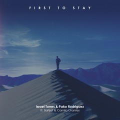 Israel Torres & Pako Rodriguez ft. Bahjat & Camila Orantes - First To Stay