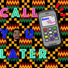 Call You Later (Feat. Isaac)