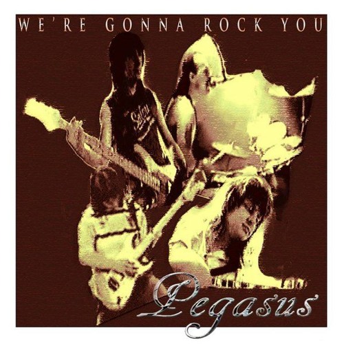 We're Gonna Rock You - Pegasus (Scotland)