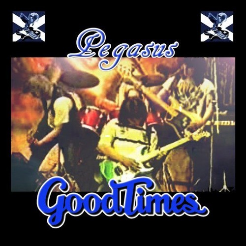 Good Times - Pegasus (Scotland)