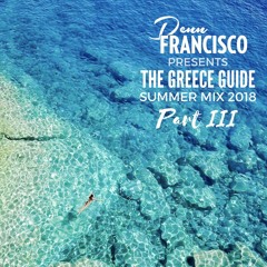 The Greece Guide Summer Mix 2018 - Mixed by Denn Francisco