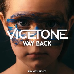 Vicetone - Way Back (Franzo Remix)