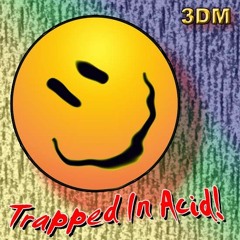 Trapped In Acid!