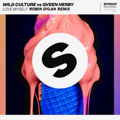 Wild Culture vs. Qveen Herby - Love Myself (Robin Dylan Remix) SUPPORTED BY MUSIKBYLUKAS