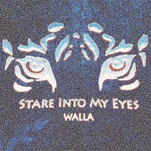 Walla- Stare Into My Eyes