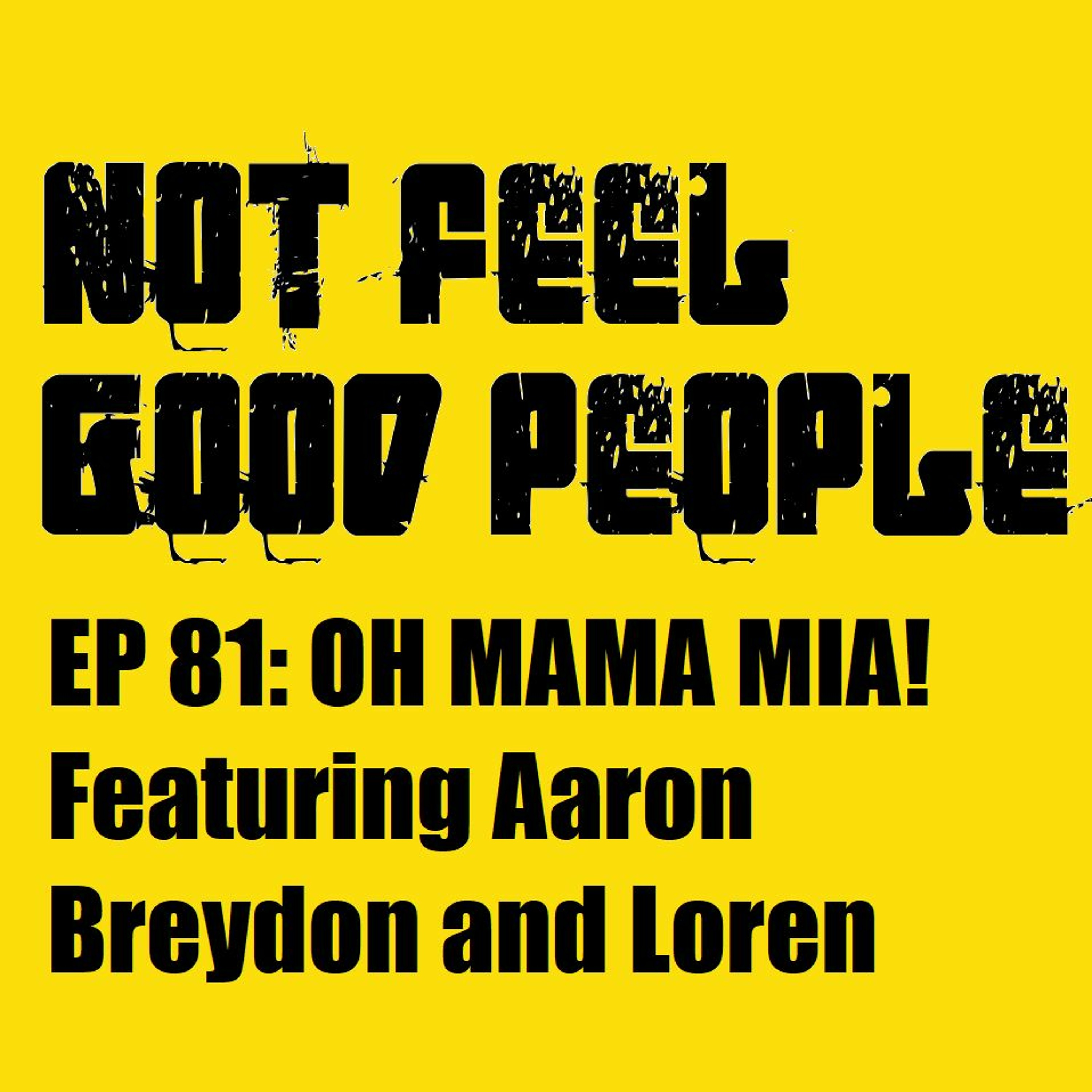 NFGP Ep 81 OH MAMA MIA! episode artwork