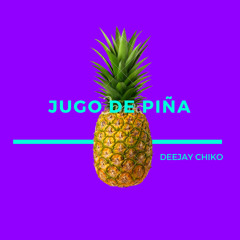 DeeJay Chiko - Jugo de Piña