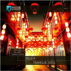 Fille V - Tranquil Soul (Zankee Gulati Remix) [Massive Harmony] OUT NOW