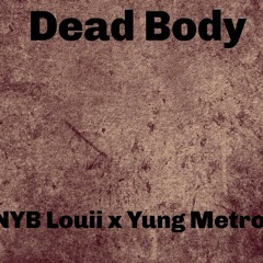 NYB Louii x Yung Metro - Dead Body