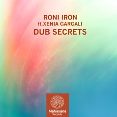 Roni Iron - Dub Secrets (ft.Xenia Gargali)