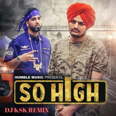 So High - Sidhu Moosewala (Dhol Remix)| DJ KSK