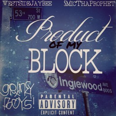 Product Of My Block Ft. $MicThaProphet (Produced By: Jay P Bangz)