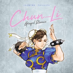Jazmyne Phillips - Chun-Li (Gospel Remix)