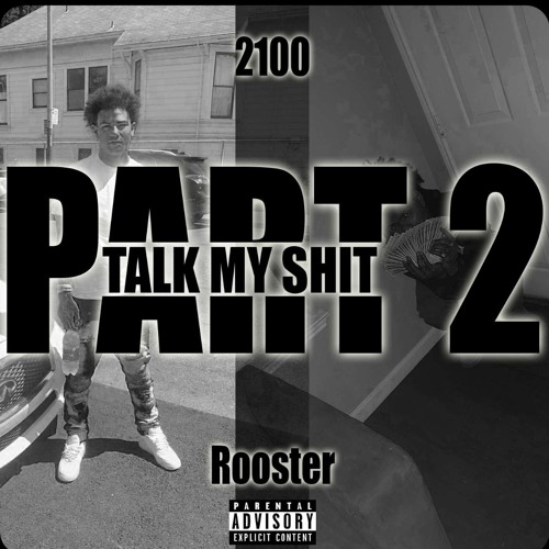 TALK MY SHIT PART2-ROOSTERX2100