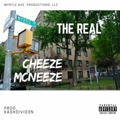 Cheeze McNeeze x KashDivid3n - The Real