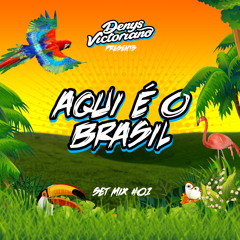 Denys Victoriano - Aqui é o Brasil - Setmix #001 [This is Brazil] FREE DOWNLOAD