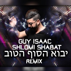Shlomi Shabat - Yavo Asof Atov (Guy Isaac Remix)(BUY=FREE DOWNLOAD)